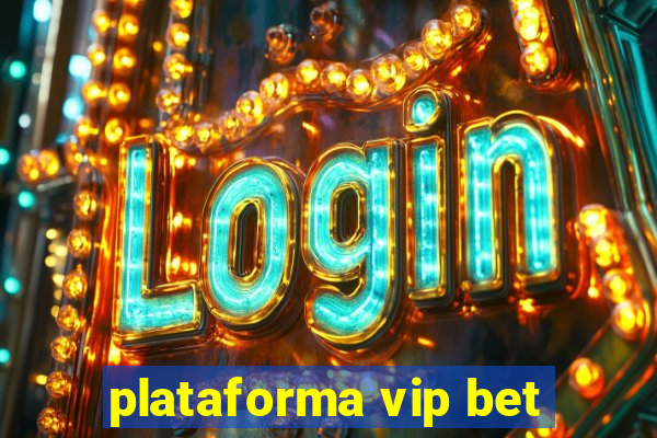 plataforma vip bet